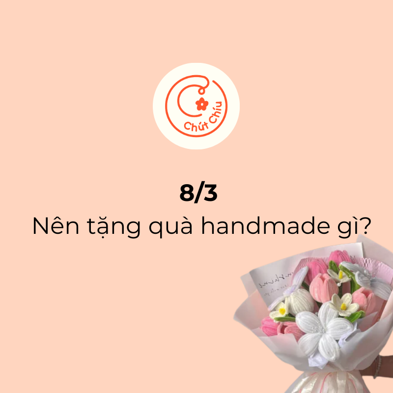 8/3 quốc tế phụ nữ nên tặng quà handmade gì?