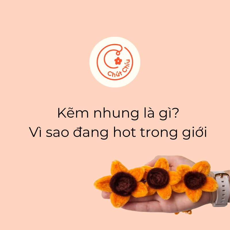 Kẽm nhung là gì? Vì sao đang hot trong giới handmade
